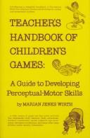 Cover of: Teacher's Handbook of Children's Games by Marian J. Wirth