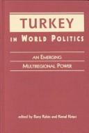 Cover of: Turkey in World Politics: An Emerging Multiregional Power