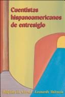 Cover of: Cuentistas hispanoamericanos de entresiglo | Wilfrido Corral