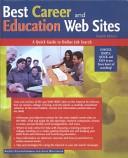 Cover of: Best Career and Education Web Sites: A Quick Guide to Online Job Search