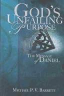 Cover of: God's Unfailing Purpose: The Theology of Daniel