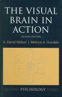 Cover of: The Visual Brain in Action (Oxford Psychology Series) by David Milner, Mel Goodale
