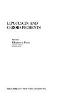 Lipofuscin and ceroid pigments by International Symposium on Lipofuscin and Ceroid Pigments: State of the Art (3rd 1989 Wailea, Maui, Hawaii)