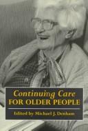Cover of: Continuing Care for Older People