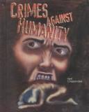 Cover of: Crimes Against Humanity (Crime, Justice and Punishment) by Neil Chippendale, Neil Chippendale