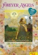 Cover of: The Movie Star Angel (Forever Angel) by Suzanne Weyn