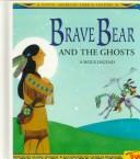 Cover of: Brave Bear and the Ghosts by Gloria Dominic, Gloria Dominic