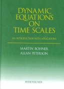Cover of: Dynamic Equations on Time Scales | Martin Bohner