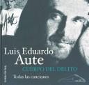Cover of: Cuerpo Del Delito by Luis Eduardo Aute