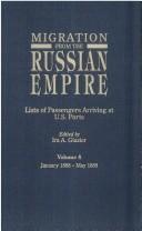 Cover of: Migration from the Russian Empire: Lists of Passengers Arriving at U.S. Ports