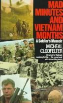Cover of: Mad Minutes And Vietnam Months: A Soldier's Memoir: A Soldier's Memoir