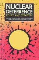 Cover of: Nuclear deterrence: ethics and strategy