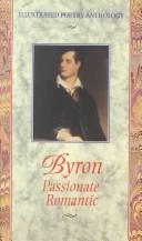 Cover of: Byron Passionate Romantic (Illustrated Poetry Anthology)