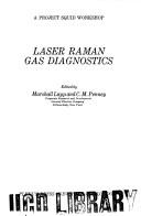 Laser Raman gas diagnostics by Project Squid Laser Raman Workshop on the Measurement of Gas Properties Schenectady, N.Y. 1973.