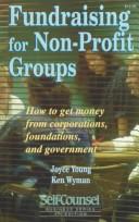 Cover of: Fundraising for Non-Profit Groups: How to Get Money from Corporations, Foundations, and Government (Self-Coulnsel Business Series)