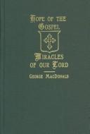 Cover of: Hope of the Gospel: Miracles of Our Lord