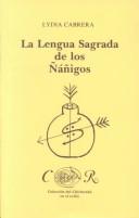 Cover of: LA Lengua Sagrada De Los Nanigos by Lydia Cabrera