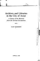 Archives and libraries in the City of Assur by Olof Pedersén