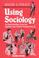 Cover of: Using Sociology