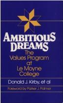 Cover of: Ambitious Dreams: The Values Program at Le Moyne College