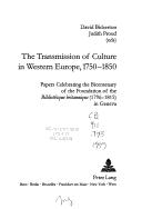 Cover of: The transmission of culture in Western Europe, 1750-1850: papers celebrating the bicentenary of the foundation of the Bibliothèque britannique (1796-1815) in Geneva
