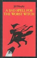 Cover of: A Bad Spell for the Worst Witch