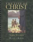 Cover of: Life of Christ by James Stalker