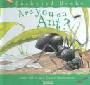 Cover of: Are You an Ant? (Backyard Books) by Judy Allen
