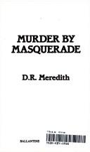 Cover of: Murder by Masquerade by Doris R. Meredith