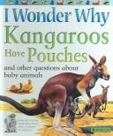 I Wonder Why Kangaroos Have Pouches by Jenny Wood, Jenny Wood