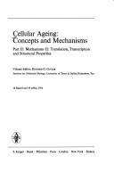 Cover of: Cellular Ageing PT. 2: Concepts and Mechanisms: Mechanisms II: Translation, Transcription and Structural Properties (Interdisciplinary Topics in Gerontology)