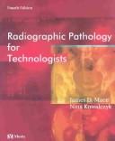 Cover of: Radiographic Pathology for Technologists by James D. Mace, Nina Kowalczyk