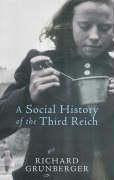 Cover of: Social History Of The Third Reich by Richard Grunberger    