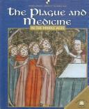The Plague and Medicine in the Middle Ages (World Almanac Library of the Middle Ages) by Fiona MacDonald