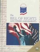 Cover of: The Bill of Rights and Other Amendments (World Almanac Library of American Government)