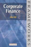 Cover of: Corporate Finance (Frameworks) by Alan Hill