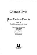 Chinese lives by Xinxin Zhang, Xinxin Zhang, Sang, Ye, W. J. F. Jenner, Delia Davin