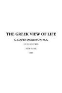 Cover of: The Greek View of Life by G. Lowes Dickinson