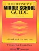Cover of: The Definitive Middle School Guide by Imogene Forte, Sandra Schurr