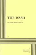 Cover of: The Wash. by Philip Kan Gotanda