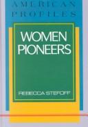 Cover of: Women Pioneers (American Profiles)