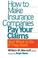 Cover of: How to Make Insurance Companies Pay Your Claims