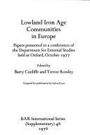 Lowland Iron Age Communities in Europe by Barry W. Cunliffe