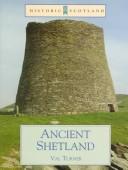 Cover of: Ancient Shetland (Historic Scotland) by Val Turner