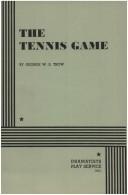 Cover of: The Tennis Game. by George W. S. Trow, George W.S. Trow