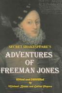 Cover of: Secret Shakespeare's Adventures of Freeman Jones by 
