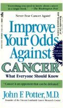 Cover of: How to Improve Your Odds Against Cancer