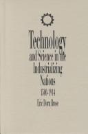 Cover of: Technology and Science in Industrializing Nations 1500-1914 (Control of Nature Series)