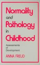 Cover of: Normality and pathology in childhood: assessments of development.