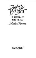 Cover of: A Human Pattern by Judith Wright